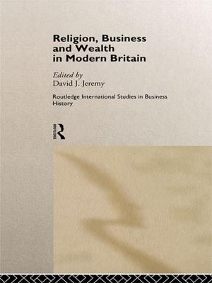 Cover of the book Religion, Business and Wealth in Modern Britain by Andy Bailey