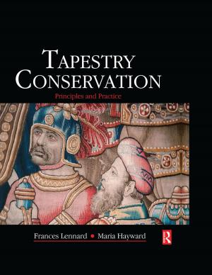 Cover of the book Tapestry Conservation: Principles and Practice by Sam Davies, Lex Heerma van Voss, Klaus Weinhauer, David de Vries, Lidewij Hesselink, Colin J. Davis