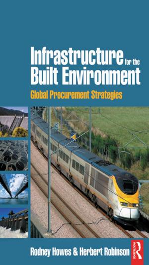 Cover of the book Infrastructure for the Built Environment: Global Procurement Strategies by Christian Kutzner