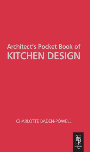 Cover of the book Architect's Pocket Book of Kitchen Design by Franz Falanga - Paolo Perfido - Massimo De Faveri