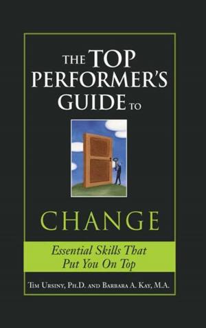 Cover of the book The Top Performer's Guide to Change by Margo Ewing Woodacre, MSW, Steffany Bane Carey