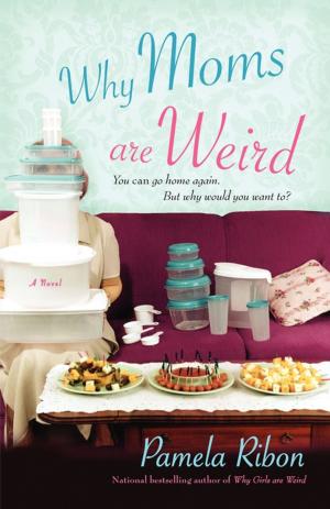 Cover of the book Why Moms Are Weird by Brian Hodge