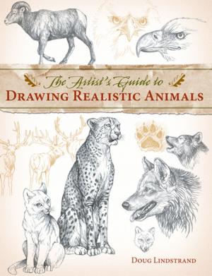 Cover of the book The Artist's Guide to Drawing Realistic Animals by Deer & Deer Hunting Editors