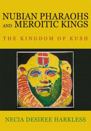 Cover of the book Nubian Pharaohs and Meroitic Kings by Jeff Gregg CPA