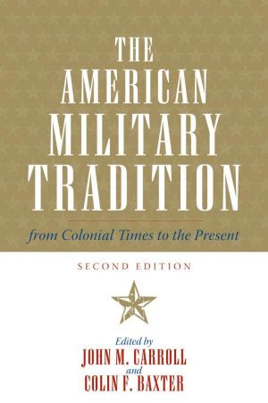 Cover of the book The American Military Tradition by Ruth Ravid, professor emerita, National Louis University
