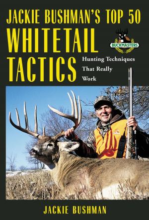 Cover of the book Jackie Bushman's Top 50 Whitetail Tactics by Larry Mueller, Marguerite Reiss