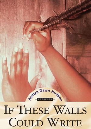 bigCover of the book If These Walls Could Write by 