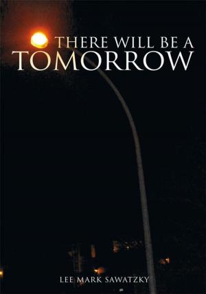 Cover of the book There Will Be a Tomorrow by Charles Fletcher
