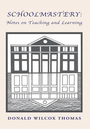 Cover of the book Schoolmastery: Notes on Teaching and Learning by Shough