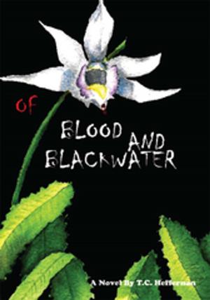 Cover of the book Of Blood and Blackwater by Curtis Bent, Kathleen Bent, W. P. Lear