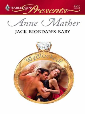 Cover of the book Jack Riordan's Baby by Nicola Cornick, Joanna Maitland, Elizabeth Rolls
