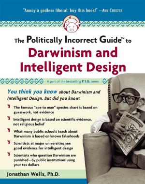 Book cover of The Politically Incorrect Guide to Darwinism and Intelligent Design