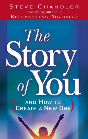 Cover of the book The Story of You (And How to Create a New One) by Danea Horn