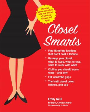 Cover of the book Closet Smarts: Flatter Your Figure with the Clothes You Already Have by Emily Dubberley