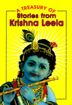 Cover of the book A Treasury of Stories From Krishna Leela by J. D. Murthy