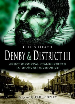Cover of the book Denby & District III by Chris Heath
