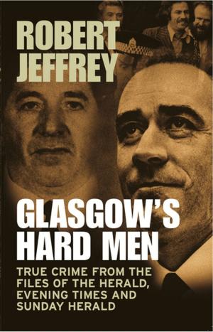 Cover of the book Glasgow's Hard Men by Les Brown, Robert Jeffrey