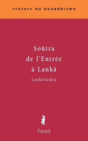 Cover of the book Soutrâ de l'entrée à Lanka by Janine Boissard