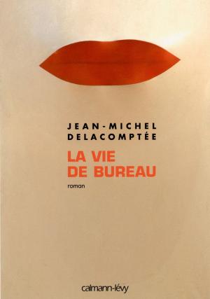 Cover of the book La Vie de bureau by Nathalie Hug, Jérôme Camut