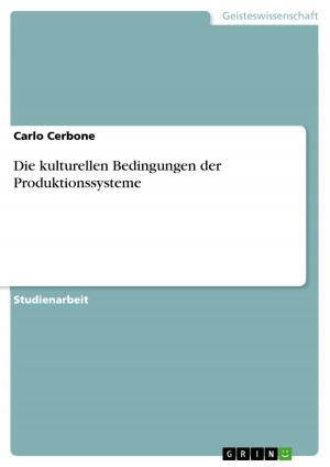 Cover of the book Die kulturellen Bedingungen der Produktionssysteme by Jürgen Isernhagen