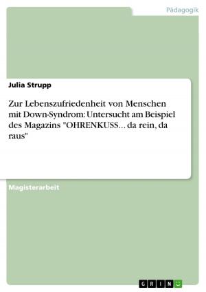 Cover of the book Zur Lebenszufriedenheit von Menschen mit Down-Syndrom: Untersucht am Beispiel des Magazins 'OHRENKUSS... da rein, da raus' by Jana Keil