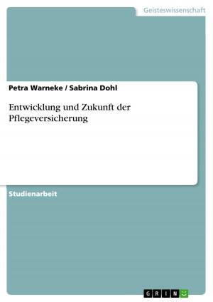Cover of the book Entwicklung und Zukunft der Pflegeversicherung by Florian Steiner