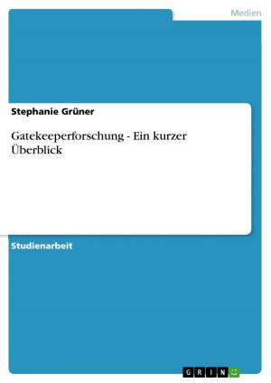 Cover of the book Gatekeeperforschung - Ein kurzer Überblick by Kristina Lüffe
