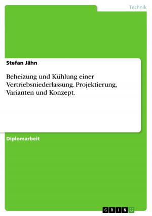 Cover of the book Beheizung und Kühlung einer Vertriebsniederlassung. Projektierung, Varianten und Konzept. by Claus Arnold