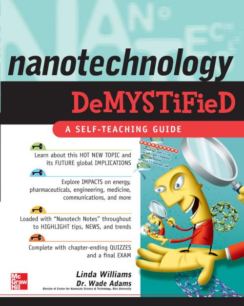 Cover of the book Nanotechnology Demystified by Linda Williams, Wade Adams, McGraw-Hill Education