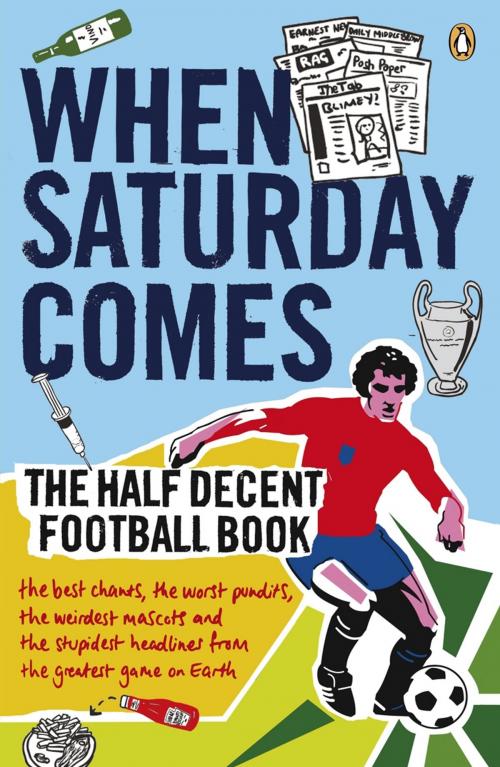 Cover of the book When Saturday Comes by When Saturday Comes, Penguin Books Ltd