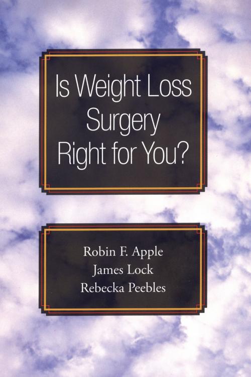 Cover of the book Is Weight Loss Surgery Right for You? by Robin F. Apple, James Lock, Rebecka Peebles, Oxford University Press