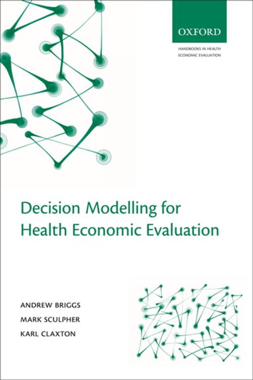 Cover of the book Decision Modelling for Health Economic Evaluation by Andrew Briggs, Mark Sculpher, Karl Claxton, OUP Oxford
