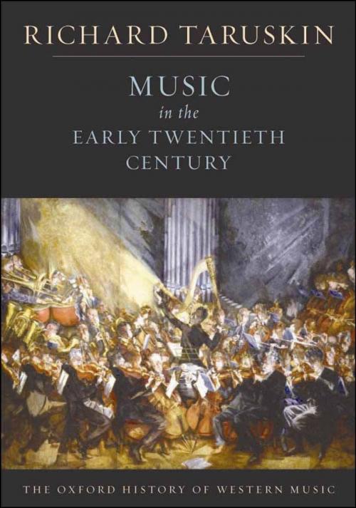 Cover of the book Music in the Early Twentieth Century by Richard Taruskin, Oxford University Press