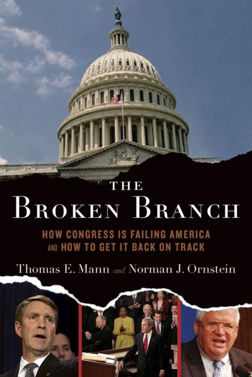 Cover of the book The Broken Branch: How Congress Is Failing America and How to Get It Back on Track by Thomas E. Mann, Norman J. Ornstein, Oxford University Press