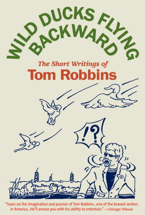 Cover of the book Wild Ducks Flying Backward by Tom Robbins, Random House Publishing Group