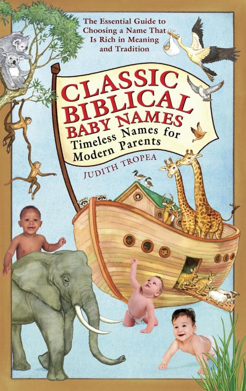 Cover of the book Classic Biblical Baby Names by Judith Tropea, Random House Publishing Group