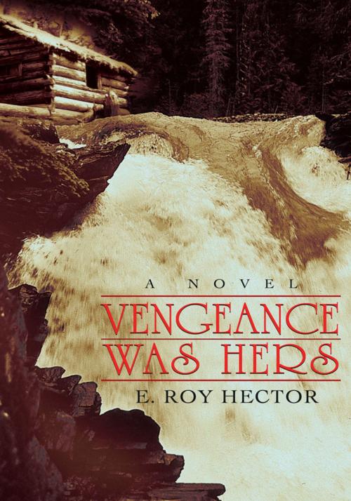 Cover of the book Vengeance Was Hers by E. Roy Hector, iUniverse