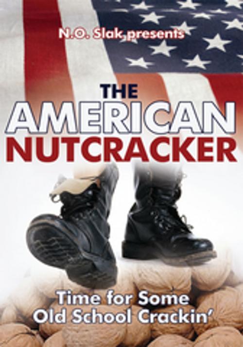 Cover of the book The American Nutcracker by N O Slak, iUniverse
