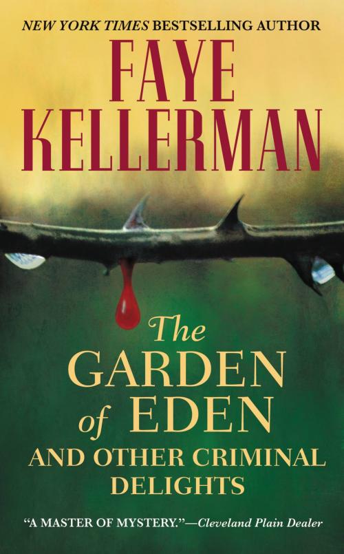 Cover of the book The Garden of Eden and Other Criminal Delights by Faye Kellerman, Grand Central Publishing