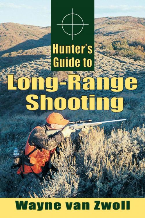 Cover of the book Hunter's Guide to Long-Range Shooting by Wayne Van Zwoll, Stackpole Books
