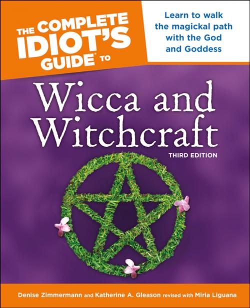 Cover of the book The Complete Idiot's Guide to Wicca and Witchcraft, 3rd Edition by Denise Zimmerman, Denise Zimmermann, Katherine Gleason, DK Publishing