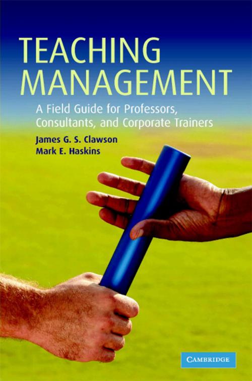 Cover of the book Teaching Management by James G. S. Clawson, Mark E. Haskins, Cambridge University Press