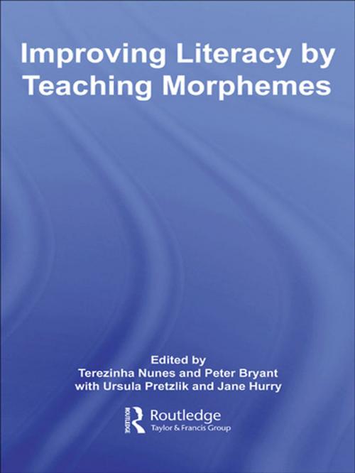 Cover of the book Improving Literacy by Teaching Morphemes by Terezinha Nunes, Peter Bryant, Taylor and Francis