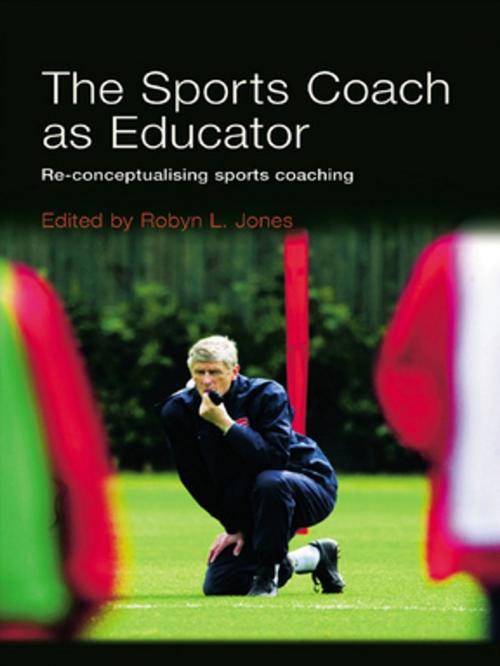 Cover of the book The Sports Coach as Educator by , Taylor and Francis