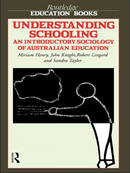 Cover of the book Understanding Schooling by Miriam Henry, John Knight, Robert Lingard, Sandra Taylor, Taylor and Francis