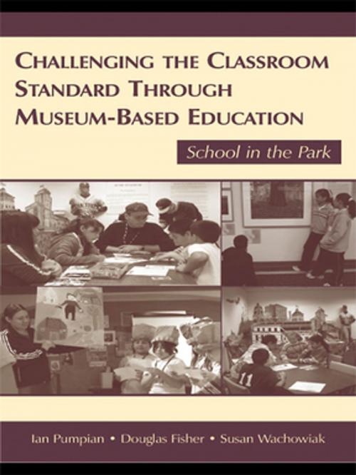 Cover of the book Challenging the Classroom Standard Through Museum-based Education by , Taylor and Francis