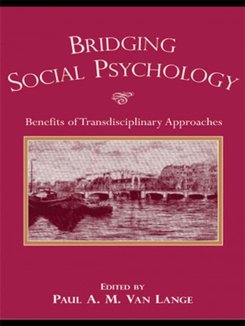 Cover of the book Bridging Social Psychology by , Taylor and Francis