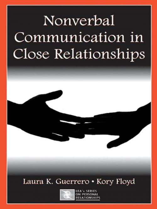 Cover of the book Nonverbal Communication in Close Relationships by Laura K. Guerrero, Kory Floyd, Taylor and Francis