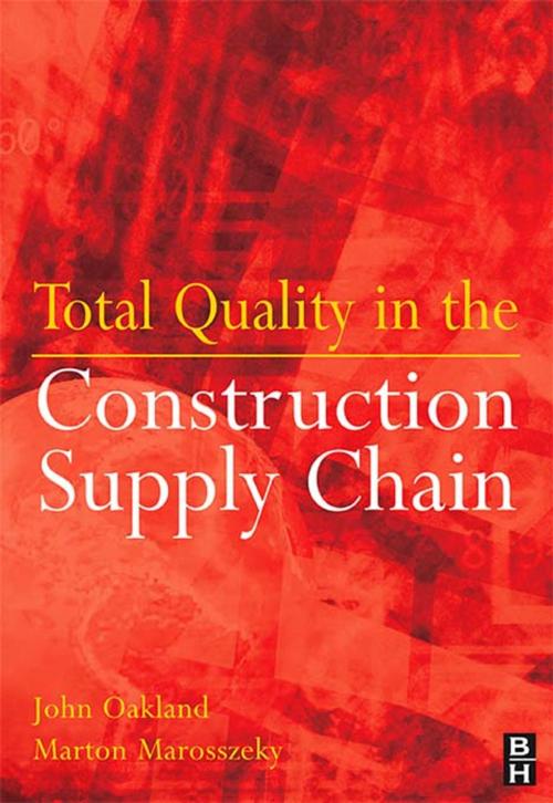Cover of the book Total Quality in the Construction Supply Chain by John S Oakland, Marton Marosszeky, CRC Press