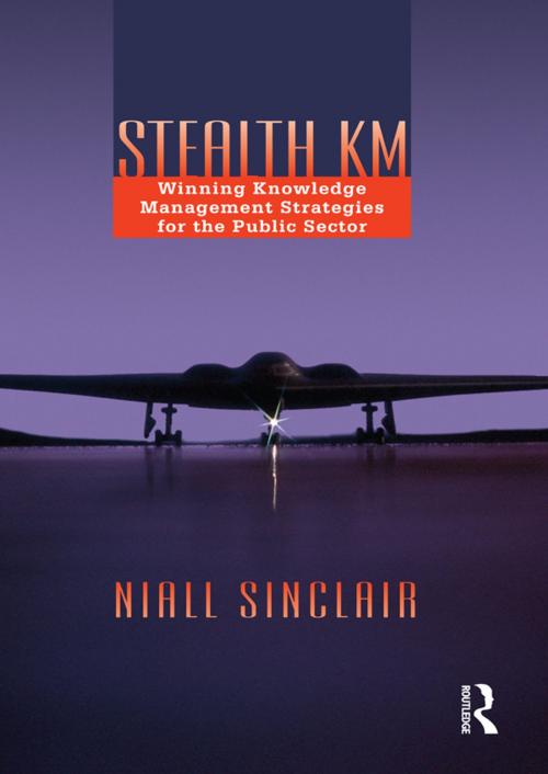 Cover of the book Stealth KM by Niall Sinclair, Taylor and Francis